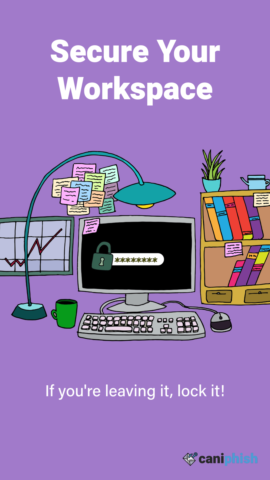 Poster depicting how to secure your workplace.